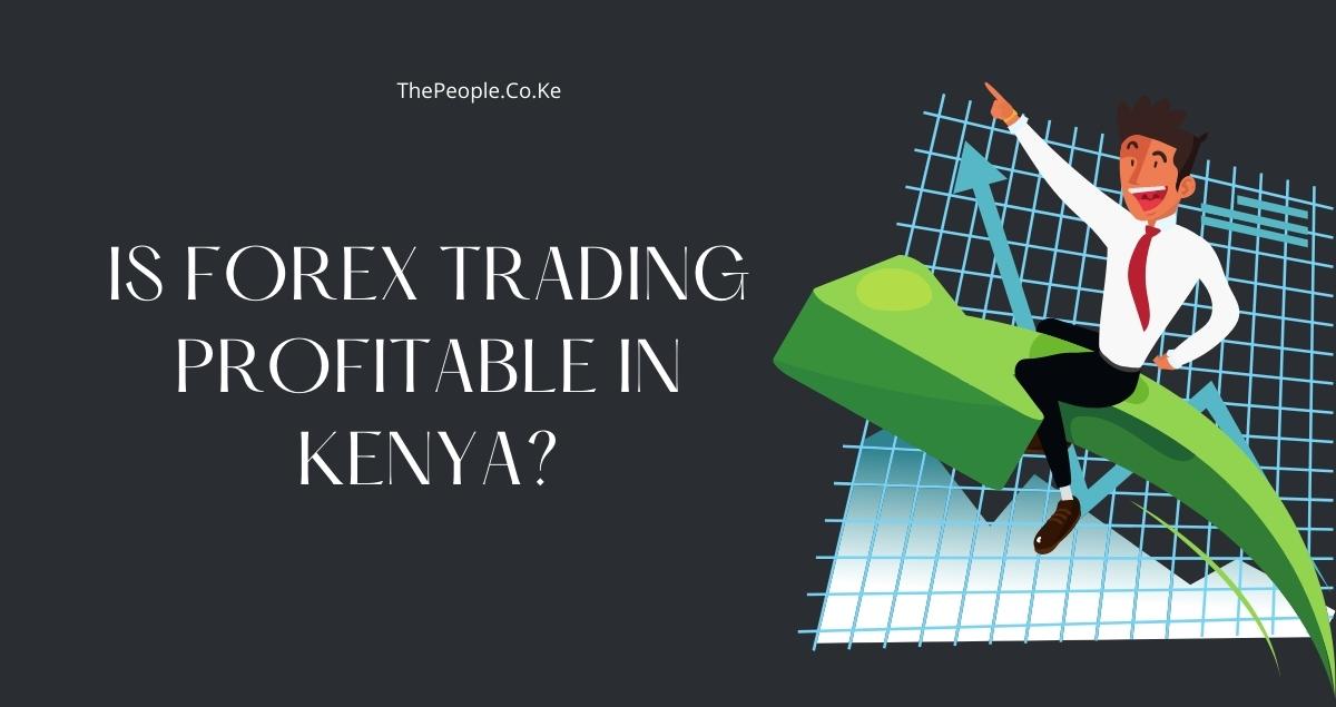 Is Forex trading profitable in Kenya?